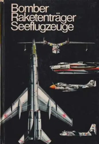 Buch: Bomber, Raketenträger, Seeflugzeuge, Eyermann, Karl-Heinz. 1969