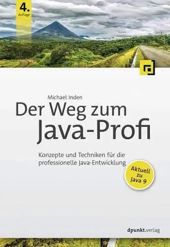 Buch: Der Weg zum Java-Profi. Inden, Michael, 2017, dunkt.verlag, wie neu