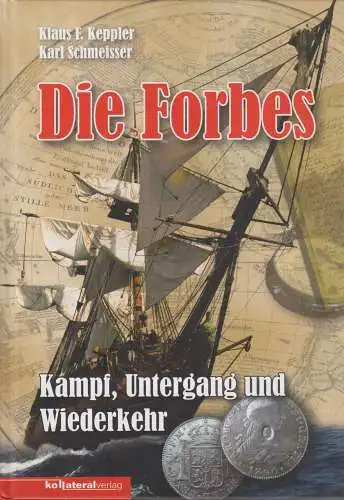 Buch: Die Forbes, Keppler, Klaus F., 2010, Kollateral, Kampf, Untergang und