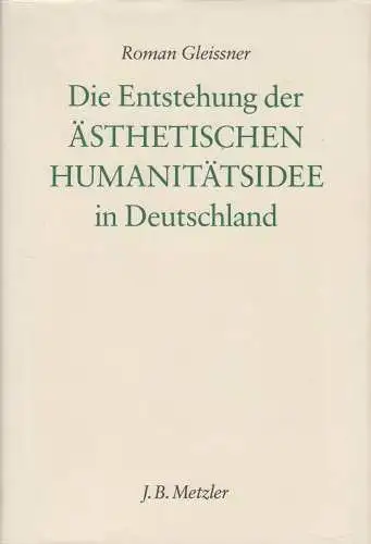 Buch: Die Entstehung der ästhetischen Humanitätsidee..., Gleissner, Roman, 1988