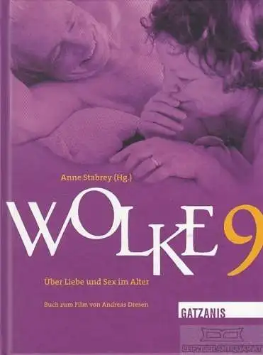 Buch: Wolke 9, Stabrey, Anne. 2008, Gatzanis Verlag, Über Liebe und Sex im Alter