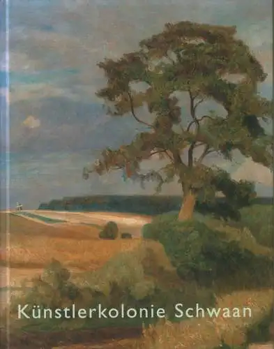 Ausstellungskatalog: Künstlerkolonie Schwaan, Jürß, Lisa, 2002