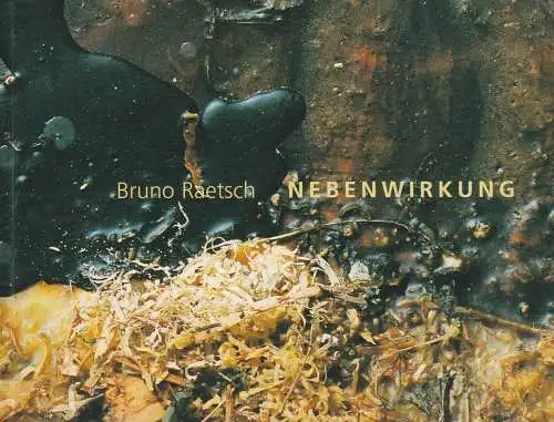 Buch: Bruno Raetsch - Nebenwirkung, 2002, Leonhardi-Museum, signiert