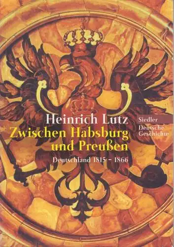 Buch: Zwischen Habsburg und Preußen, Lutz, Heinrich. Deutsche Geschichte, 1998