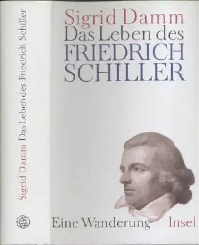 Buch: Das Leben des Friedrich Schiller, Damm, Sigrid. 2004, Insel Verlag