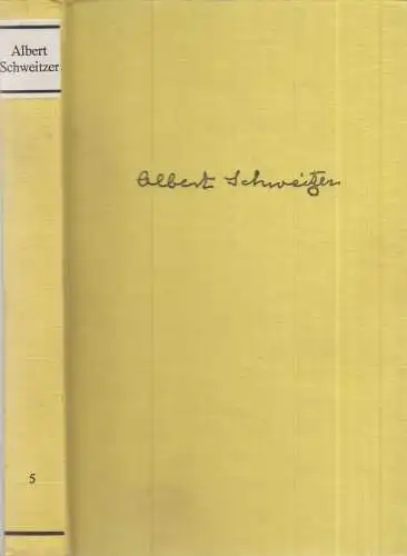 Buch: Albert Schweitzer - Ausgewählte Werke in fünf Bänden Band 5, 1971, Union