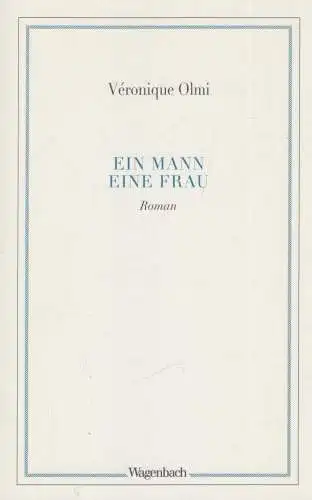 Buch: Ein Mann - eine Frau, Olmi, Veronique, 2017, Verlag Klaus Wagenbach