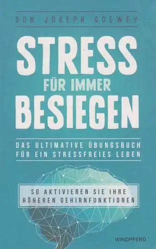 Buch: Stress für immer besiegen, Goeway, Don Joseph, 2015, Windpferd Verlag