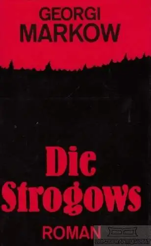 Buch: Die Stroganows, Markow, Georgi. 1982, Verlag Volk und Welt, Roman