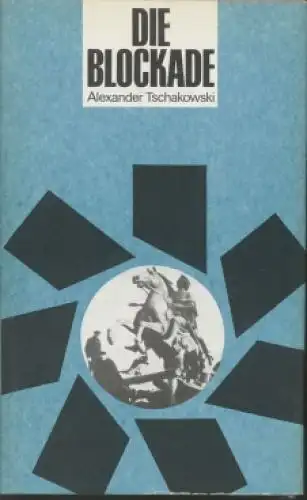 Buch: Die Blockade, Tschakowski, Alexander. 1977, Verlag Volk und Welt