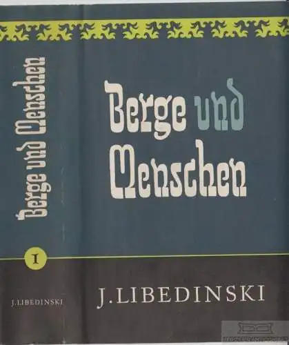 Buch: Berge und Menschen, Libedinski, J. 2 Bände, 1954, Verlag Volk und Welt