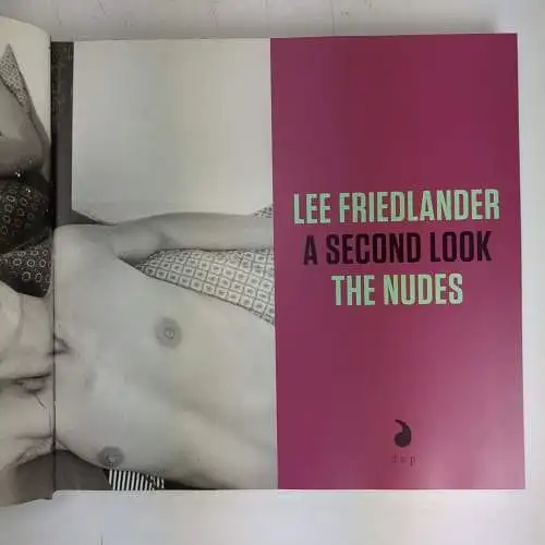 Buch: Lee Friedlander - A Second Look, The Nudes, 2013, D. A. P., Bildband