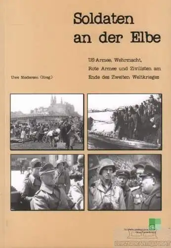 Buch: Soldaten an der Elbe, Niedersen, Uwe. 2008, gebraucht, gut