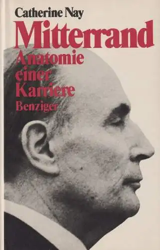 Buch: Mitterrand - Anatomie einer Karriere, Nay, Catherine, 1986, Benziger