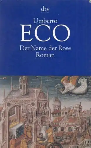 Buch: Der Name der Rose, Eco, Umberto. Dtv, 2007, Deutscher Taschenbuch Verlag