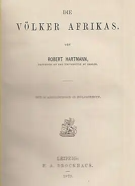 Buch: Die Völker Afrikas, Hartmann, Robert. 1879, Verlag F.A. Brockhaus