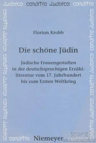 Buch: Die schöne Jüdin, Krobb, Florian. Conditio Judaica, 1993, gebraucht, gut