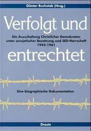 Buch: Verfolgt und entrechtet, Buchstab, Günter (Hrsg.), 1998, Droste Verlag