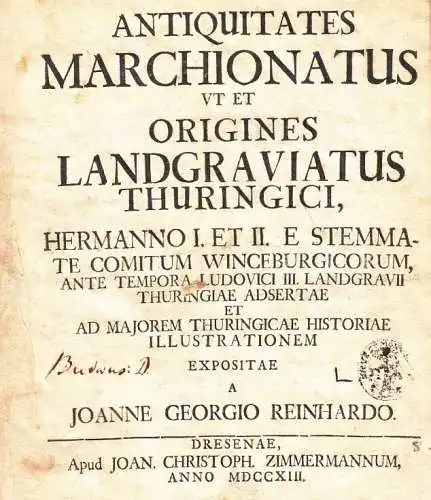 Buch: (1) - Antiquitates Marchionatus ut et Origines Landgraviatus... Reinhard