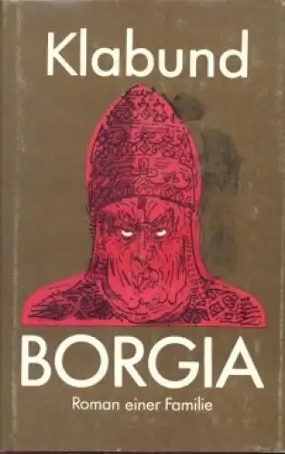 Buch: Borgia, Klabund. 1985, Verlag der Nation, Roman einer Familie