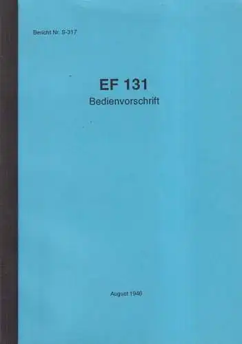 Buch: Bedienvorschrift EF 131, Bericht Nr. S-317. Korell, P, 1998, Reprint 1946