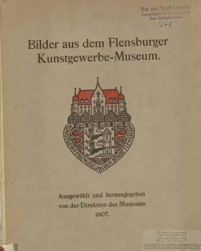 Buch: Bilder aus dem Flensburger Kunstgewerbe-Museum, Dr. Sauermann (Vorwort)