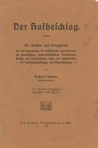 Buch: Das Fachzeichnen der Hufschmiede - Der Hufbeschlag, Köpke, Richard. 1909