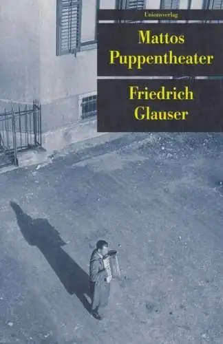 Buch: Mattos Puppentheater, Glauser, Friedrich. Unionsverlag Taschenbuch, 2000