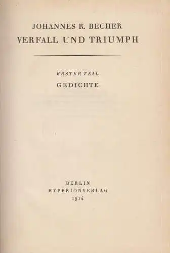 Buch: Verfall und Triumph, Erster Teil: Gedichte, Becher, J. R., 1914, Hyperion