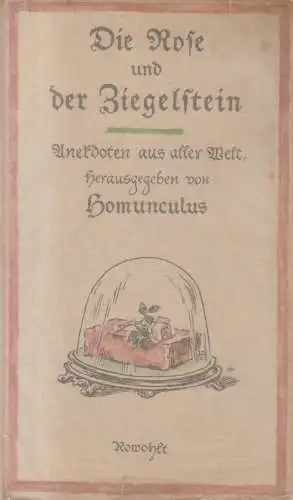 Buch: Die Rose und der Ziegelstein, Anekdoten, Homunculus, 1938, Rowohlt Verlag