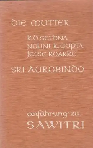 Buch: Einführung zu Sawitri, Die Mutter, mit Sethna / Gupta / Roarke. 1975