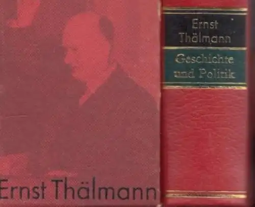 Buch: Geschichte und Politik, Thälmann, Ernst. 1978, Dietz Verlag