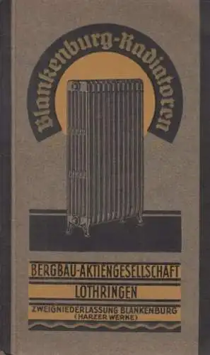 Buch: Blankenburg-Radiatoren. 1926, Bergbau-Aktiengeselltschaft Lothringen