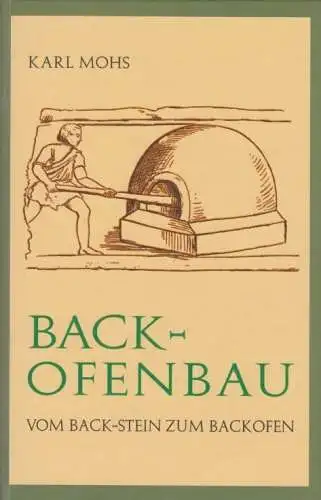 Buch: Backofenbau, Mohs, Karl, 2004, Reprint Verlag, gebraucht, gut