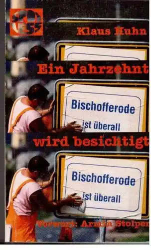 Buch: Ein Jahrzehnt wird besichtigt, Klaus Huhn, 1998,SPOTLESS-Verlag