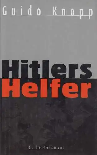 Buch: Hitlers Helfer, Knopp, Guido, u.a. 1996, C.Bertelsmann Verlag