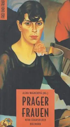 Buch: Prager Frauen, Wagnerova, Alena (Hrsg.), 1995, Bollmann Verlag, gebraucht