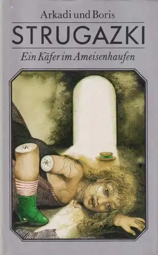 Buch: Ein Käfer im Ameisenhaufen, Erzählung. Strugazki, Arkadi & Boris. 1987