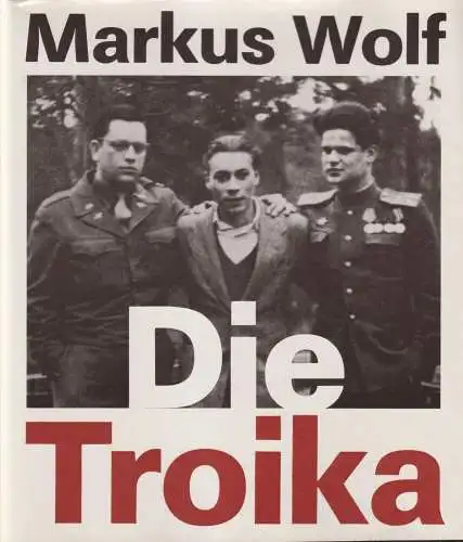 Buch: Die Troika, Wolf, Markus. 1990, Aufbau-Verlag, gebraucht, gut