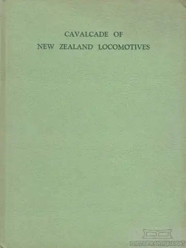 Buch: Cavalcade of New Zealand Locomotives, Palmer, A. N. / Steward, W. W. 1957