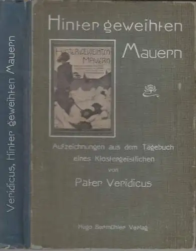 Buch: Hinter geweihten Mauern, Pater Veridicus, 1905, Bermühler Verlag, Kloster