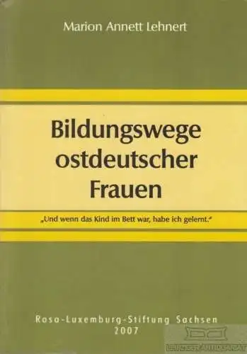 Buch: Bildungswege ostdeutsche Frauen, Lehnert, Marion Annett. 2007