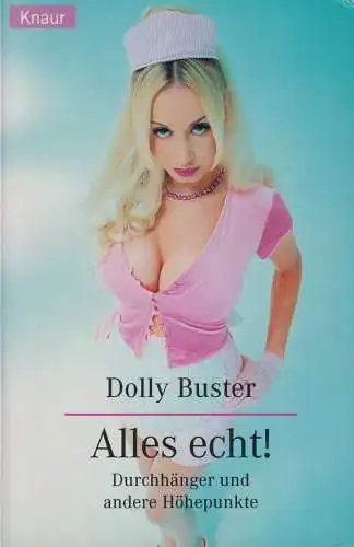 Buch: Alles echt!, Buster, Dolly, 2000, Knaur, Durchhänger und andere Höhepunkte