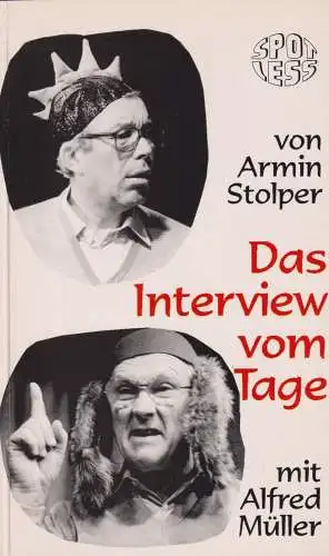 Buch: Das Interview vom Tage, Stolper, Armin, Müller, Alfred, 1999, SPOTLESS