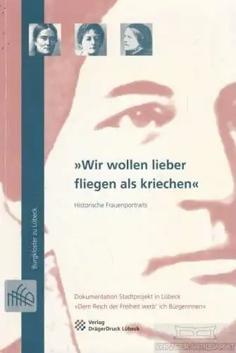 Buch: Wir wollen lieber fliegen als kriechen, Klatt, INgaburgh. 1997