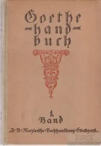 Buch: Goethe - Handbuch, Zeitler, Julius. 1916, J. B. Metzler´sche Buchhandlung