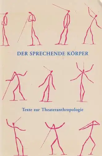 Buch: Der sprechende Körper, Texte zur Theateranthropologie, 1996, Alexander