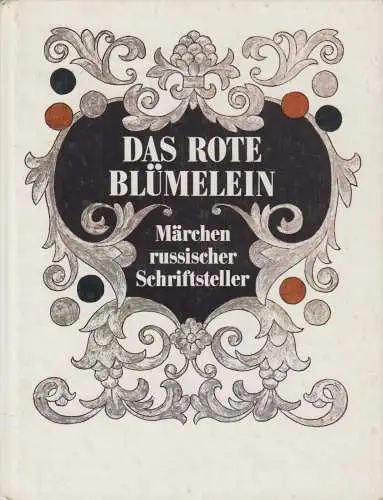 Buch: Das rote Blümelein. Puschkin u.v.a., 1984, Raduga-Verlag. Märchen