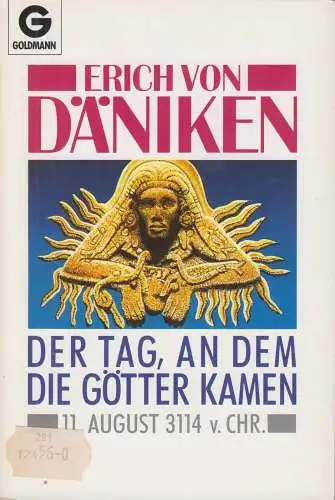 Buch: Der Tag an dem die Götter kamen, Däniken, Erich von. Goldmann, 1990