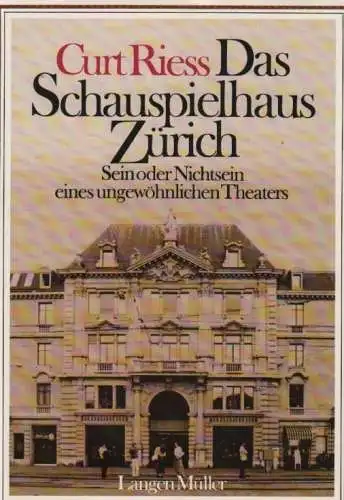 Buch: Das Schauspielhaus Zürich, Riess, Curt. 1988, Langen Müller Verlag